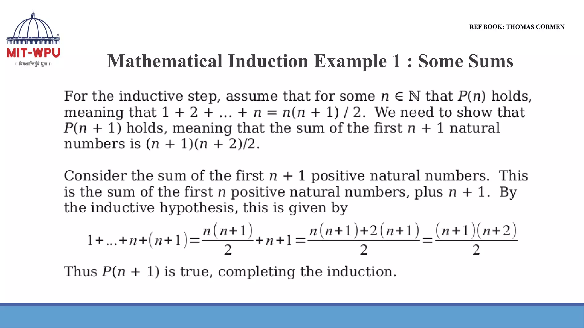 Mathematical Induction Example 1 : Some Sums
REF BOOK: THOMAS CORMEN
 