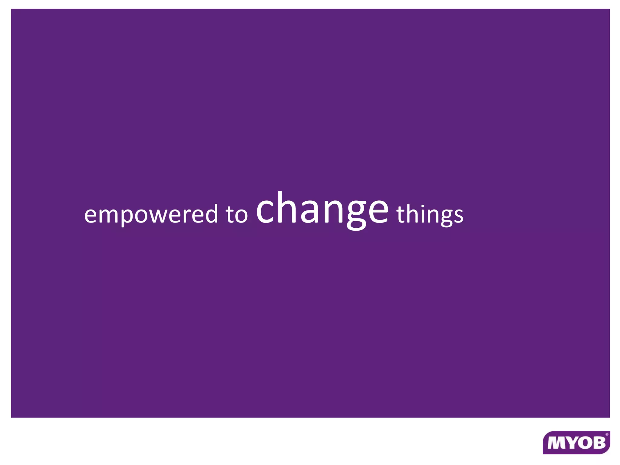 empowered to   change things
 
