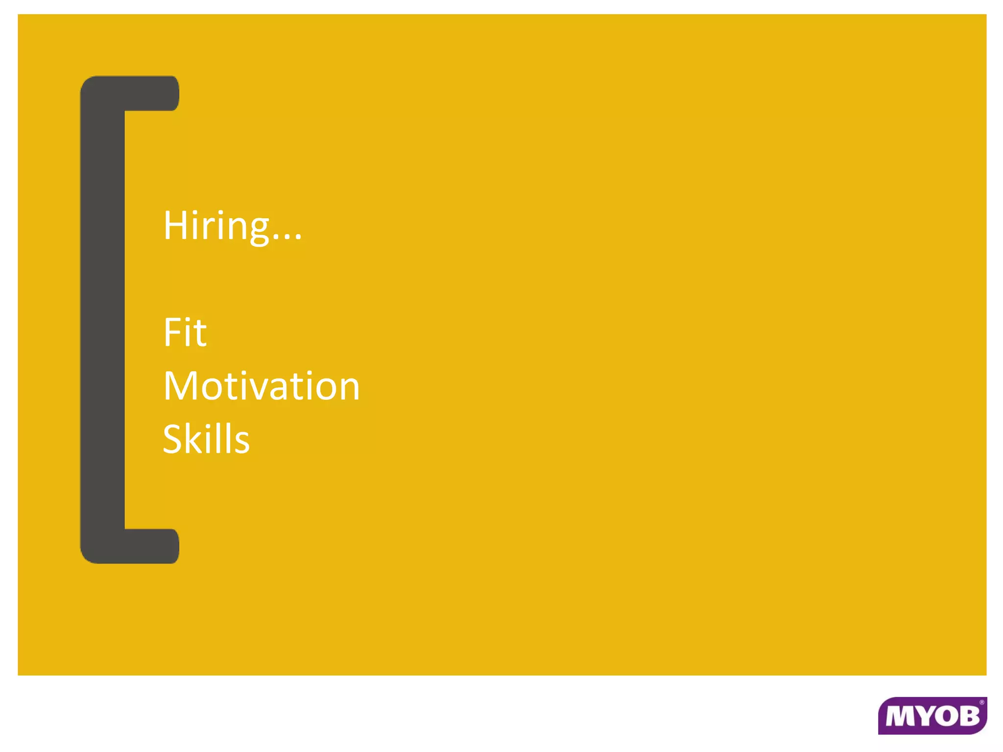 Hiring...

Fit
Motivation
Skills
 