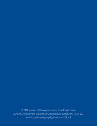 A PDF version of this report can be downloaded from
USAID’s Development Experience Clearinghouse (DocID PD-ACR-222)
or http://pdf.usaid.gov/pdf_docs/pdacr222.pdf
 