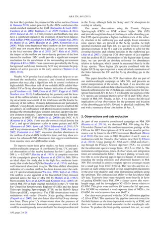 A&A 534, A41 (2011)

the host likely predates the presence of the active nucleus (Simon   in the X-ray, although both the X-ray and UV absorption do
& Hamann 2010), winds powered by the AGN could return this           overlap in velocity.
metal-enriched material to the IGM (Furlanetto & Loeb 2001;               Our newer observations using the Cosmic Origins
Cavaliere et al. 2002; Germain et al. 2009; Hopkins & Elvis          Spectrograph (COS) on HST achieve higher S/Ns (S/N)
2010; Barai et al. 2011). Their presence and feedback may also       and provide insight into long-term changes in the absorbing gas.
have a signiﬁcant impact on the evolution of their host galaxies     Our COS spectra provide a higher-resolution view of the veloc-
(Silk & Rees 1998; Scannapieco & Oh 2004; Granato et al. 2004;       ity structure in the outﬂowing gas, and sample lower ionization
Di Matteo et al. 2005; Hopkins et al. 2008; Somerville et al.        ionic species than are present in the X-ray spectra. At high
2008). While some fraction of these outﬂows in low-luminosity        spectral resolution and high S/N, we can use velocity-resolved
AGN may not escape their host galaxy, at least as measured           spectral coverage of the N v and C iv doublets to solve for the
in the local universe (Das et al. 2005, 2007; Ruiz et al. 2005),     covering fractions and column densities in the outﬂowing gas
the impact of the outﬂow on lower-density portions of the host       (Arav et al. 2007). Using our COS observations of Lyα together
interstellar medium (ISM) could provide a signiﬁcant transport       with the archival FUSE observations of the higher-order Lyman
mechanism for the enrichment of the surrounding environment          lines, we can provide an absolute reference for abundances
(Hopkins & Elvis 2010). From constraints provided by the X-ray       relative to hydrogen, which cannot be measured directly in the
background, such lower luminosity AGN may dominate the pop-          X-ray spectra. These higher S/N spectra combined with the
ulation of active galaxies in the early universe (Treister et al.    higher S/N X-ray spectra permit a more detailed examination of
2009, 2010).                                                         the links between the UV and the X-ray absorbing gas in the
                                                                     outﬂow.
     Nearby AGN provide local analogs that can help us to un-
derstand the mechanics, energetics, and chemical enrichment               This paper describes the COS observations that are part of
patterns that may play a signiﬁcant role in cosmic evolution at      our multiwavelength campaign on Mrk 509, and presents an
high redshift. More than half of low-redshift AGN exhibit blue-      initial interpretation of the results. In Sect. 2 we describe our
shifted UV or X-ray absorption features indicative of outﬂowing      COS observations and our data reduction methods, including en-
gas (Crenshaw et al. 2003; Dunn et al. 2007; Cappi et al. 2009;      hanced calibrations for the COS data and corrections for the line-
Tombesi et al. 2010). Understanding the geometry and the loca-       spread function (LSF). In Sect. 3 we describe our analysis of the
tion of the outﬂow relative to the active nucleus is a key to mak-   UV spectra and compare them to prior STIS and FUSE obser-
ing an accurate assessment of the total mass and the kinetic lu-     vations of Mrk 509. Finally, in Sect. 4 we discuss the physical
minosity of the outﬂow. Distance determinations are particularly     implications of our observations for the geometry and location
diﬃcult. Using density-sensitive absorption lines to establish the   of the absorbing gas in Mrk 509 and its physical conditions. We
gas density, in combination with photoionization models that re-     end with a summary of our conclusions in Sect. 5.
produce the observed relative column densities can provide pre-
cise distance estimates. These measures have ranged from tens
of parsecs in NGC 3783 (Gabel et al. 2005b) and NGC 4151             2. Observations and data reduction
(Kraemer et al. 2006, if one uses the correct critical density for   As part of our extensive coordinated campaign on Mrk 509
C iii*), and up to kiloparsec scales in some quasars and AGN         (Kaastra et al. 2011b), we observed Mrk 509 using the Far-
(Hamann et al. 2001; Scott et al. 2004; Edmonds et al. 2011). UV     Ultraviolet Channel and the medium-resolution gratings of the
and X-ray observations of Mrk 279 (Scott et al. 2004; Arav et al.    COS on the HST. Descriptions of COS and its on-orbit perfor-
2007; Costantini et al. 2007) measured absolute abundances in        mance can be found in the COS Instrument Handbook (Dixon
the outﬂow of a local AGN for the ﬁrst time, and they show evi-      et al. 2010). Our two visits on 2009 December 10 and 11 were si-
dence for enhanced CNO abundances that suggest contributions         multaneous with the Chandra observations described by Ebrero
from massive stars and AGB stellar winds.                            et al. (2011). Using gratings G130M and G160M and observ-
    To improve upon these prior studies, we have conducted a         ing through the Primary Science Aperture (PSA), we covered
multiwavelength campaign of coordinated X-ray, UV, and opti-         the far-ultraviolet spectral range from 1155 Å to 1760 Å. The
cal observations of the nearby luminous Seyfert 1 galaxy Mrk         instrument conﬁgurations, times of observation, and integration
509 (z = 0.034397; Huchra et al. 1993). A complete overview          times are summarized in Table 1. For each grating, we used only
of the campaign is given by Kaastra et al. (2011b). Mrk 509 is       two tilts to avoid placing gaps in spectral ranges of interest sur-
an ideal object for study due to its high ﬂux, moderate lumi-        rounding the strong emission and absorption features in Mrk
nosity that rivals that of QSOs (Kopylov et al. 1974), and deep,     509. This resulted in almost complete spectral coverage except
well structured absorption troughs. The blue-shifted absorption      for a small gap from 1560−1590 Å. The two tilts and two ex-
indicative of a nuclear outﬂow has been known since the earli-       posures at each setting resulted in four independent placements
est UV spectral observations (Wu et al. 1980; York et al. 1984).     of the grid-wire shadows and other instrumental artifacts along
The outﬂow is also apparent in the blueshifted [O iii] emission      the spectrum. This enhanced our ability to ﬂat ﬁeld these high
detected across the face of Mrk 509 by Phillips et al. (1983).       S/N data. Exposure times were weighted more heavily in favor
More recently Kriss et al. (2000) and Kraemer et al. (2003) ob-      of grating G160M since Mrk 509 is fainter across this wave-
served Mrk 509 at high spectral resolution in the UV with the        length range, and the throughput of G160M is lower relative to
Far Ultraviolet Spectroscopic Explorer (FUSE) and the Space          G130M. This gives more uniform S/N across the full spectrum.
Telescope Imaging Spectrograph (STIS) on the Hubble Space            For G130M we obtained a total exposure time of 9470 s; for
Telescope (HST), respectively. The STIS observations were si-        G160M, the total exposure time was 16452 s.
multaneous with earlier Chandra X-ray grating observations               Our data were processed with the COS calibration pipeline
(Yaqoob et al. 2003) that also detect blue-shifted X-ray absorp-     v2.11b at STScI. This version of the pipeline does not correct for
tion lines. These prior UV observations show the presence of         ﬂat-ﬁeld features or the time-dependent sensitivity of COS, and
more than seven distinct kinematic components, none of which         there are still some residual anomalies in the wavelength cali-
could be unambiguously associated with the absorption detected       bration. To produce the best quality summed data set, we used
A41, page 2 of 26
 