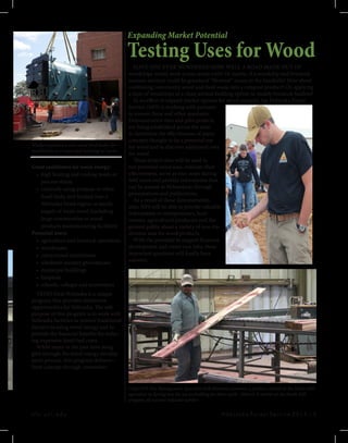HAVE YOU EVER WONDERED HOW WELL A ROAD MADE OUT OF
woodchips would work across sandy soils? Or maybe, if a woodchip and livestock
manure mixture could fix grassland “blowout” issues in the Sandhills? How about
combining community wood and food waste into a compost product? Or, applying
a layer of woodchips as a clean animal bedding option in muddy livestock feedlots?
In an effort to expand market options for wood material, the Nebraska Forest
Service (NFS) is working with partners
to answer these and other questions.
Demonstration sites and pilot projects
are being established across the state
to determine the effectiveness of many
concepts thought to be a potential use
for wood and to discover additional uses
for wood.
These project sites will be used to
test potential wood uses, evaluate their
effectiveness, serve as tour stops during
field tours and provide information that
can be passed to Nebraskans through
presentations and publications.
As a result of these demonstration
sites, NFS will be able to provide valuable
information to entrepreneurs, land-
owners, agricultural producers and the
general public about a variety of non-tra-
ditional uses for wood products.
With the potential to support business
development and create new jobs, these
important questions will finally have
answers.
Good candidates for wood energy:
•	 high heating and cooling needs or
process steam
•	 currently using propane or other
fossil fuels, and located near a
Nebraska forest region or steady
supply of waste wood (including
large communities or wood
products manufacturing facilities)
Potential users:
•	 agriculture and livestock operations
•	 warehouses
•	 correctional institutions
•	 wholesale nursery greenhouses
•	 municipal buildings
•	 hospitals
•	 schools, colleges and universities
TREES Heat Nebraska is a unique
program that provides distinctive
opportunities for Nebraska. The sole
purpose of this program is to work with
Nebraska facilities to remove traditional
barriers to using wood energy and to
provide the financial benefits for reduc-
ing expensive fossil fuel costs.
While many in the past have strug-
gled through the wood energy develop-
ment process, this program delivers—
from concept through conversion.
Workers position a new wood-fired boiler for
installation in a municipal building in Curtis.
Expanding Market Potential
Testing Uses for Wood
(Top) NFS Fire Management Specialist Seth Peterson examines a product created at the Sawle Mill
operation in Springview for use as bedding for show cattle. (Above) A worker at the Sawle Mill
prepares all natural redcedar lumber.
n f s . u n l . e d u 						 N e b r a s k a Fo r e s t S e r v i c e 2 0 1 4 | 5
 