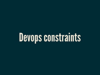 Devops constraints
 
