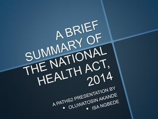 A BRIEF SUMMARY OF THE NATIONAL HEALTH