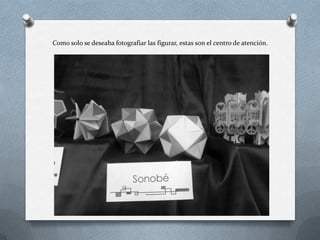 Como solo se deseaba fotografiar las figurar, estas son el centro de atención.
 