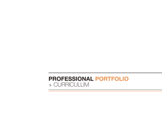 Professional portfolio
+ Curriculum
 