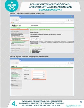 13
Paso 2. Dé clic en Evaluar Ruta de Aprendizaje
Paso 3. Ingrese los datos del programa de formación
 