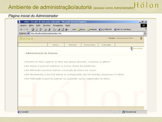 Página Inicial do Administrador
Ambiente de administração/autoria (acesso como Administrador)
 