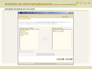 Inscrição de alunos em um curso
Ambiente de administração/autoria (acesso como Administrador)
 