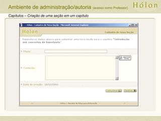 Capítulos – Criação de uma seção em um capítulo
Ambiente de administração/autoria (acesso como Professor)
 