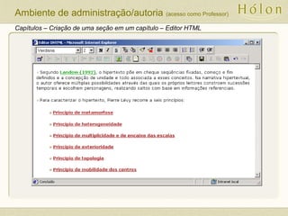 Capítulos – Criação de uma seção em um capítulo – Editor HTML
Ambiente de administração/autoria (acesso como Professor)
 