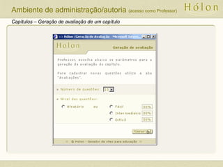 Capítulos – Geração de avaliação de um capítulo
Ambiente de administração/autoria (acesso como Professor)
 