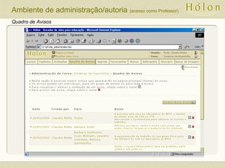 Quadro de Avisos
Ambiente de administração/autoria (acesso como Professor)
 