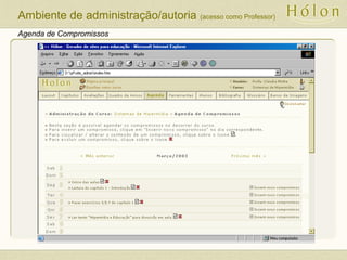 Agenda de Compromissos
Ambiente de administração/autoria (acesso como Professor)
 