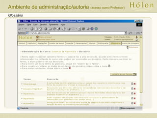 Glossário
Ambiente de administração/autoria (acesso como Professor)
 