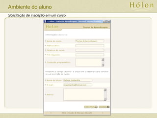 Solicitação de inscrição em um curso
Ambiente do aluno
 