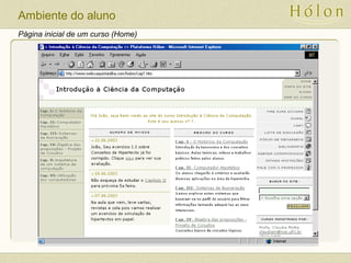 Página inicial de um curso (Home)
Ambiente do aluno
 