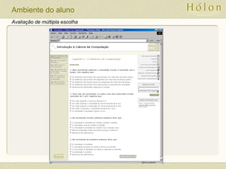 Avaliação de múltipla escolha
Ambiente do aluno
 