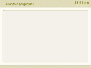 Dúvidas e perguntas?
 