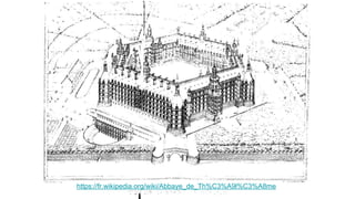 https://fr.wikipedia.org/wiki/Abbaye_de_Th%C3%A9l%C3%A8me
 