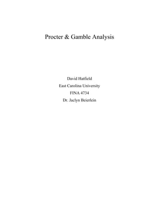 Procter & Gamble Analysis
David Hatfield
East Carolina University
FINA 4734
Dr. Jaclyn Beierlein
 