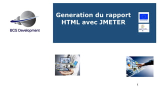1
Generation du rapport
HTML avec JMETER
 