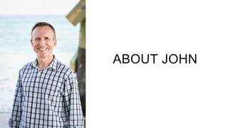 ABOUT JOHN
 