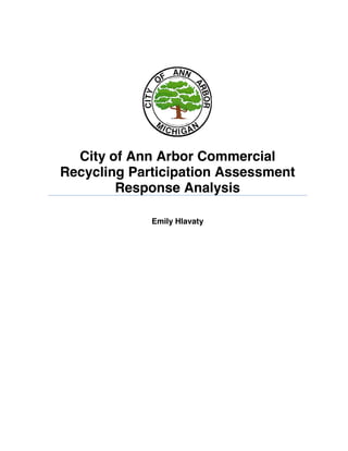 City of Ann Arbor Commercial
Recycling Participation Assessment
Response Analysis
Emily Hlavaty
 