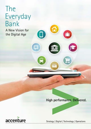 The
Everyday
Bank
A New Vision for
the Digital Age
 