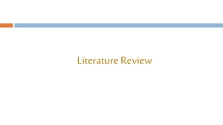 Literature Review
 