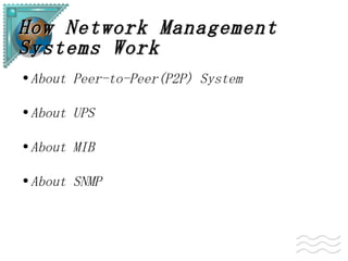 How Network Management Systems Work ,[object Object],[object Object],[object Object],[object Object]