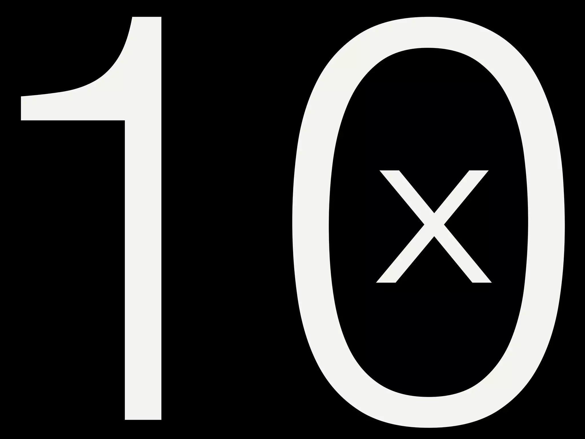 10X
 