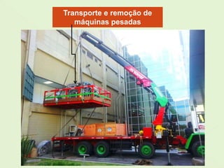 Transporte e remoção de
máquinas pesadas
 