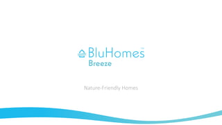 Nature-Friendly Homes
 