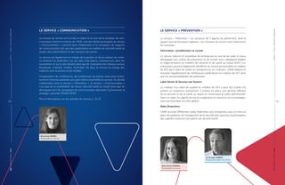 RAPPORTANNUEL|2019PARTIE1-L’AAAETSONFONCTIONNEMENT
LE SERVICE «  COMMUNICATION  »
La mission du service est la mise en place et le suivi de la stratégie de com-
munication interne et externe de l’AAA. Une des tâches principales du service
« Communication » consiste dans l’élaboration et la conception de supports
de communication tels que des publications en matière de sécurité-santé au
travail, des présentations et des dossiers de presse.
Le service est également en charge de la gestion et de la création de conte-
nu destiné à la publication sur les sites web (aaa.lu, visionzero.lu), dans les
newsletters et sur le site intranet ainsi que de l’animation des réseaux sociaux
(Facebook, LinkedIn, Twitter, YouTube). De plus, le service se charge des
relations avec la presse et les médias.
L’organisation de conférences, de conférences de presse mais aussi d’évé-
nements internes présente une autre tâche essentielle du service. En étroite
collaboration avec le service « Prévention », le service « Communication »
s’occupe de la coordination du Forum sécurité-santé au travail ainsi que du
développement de campagnes de communication destinées à promouvoir la
stratégie nationale VISION ZERO.
Plus d’informations sur les activités du service p. 35-37
M. Georges HUBERT,
Responsable adjoint du service
Mme Annick SUNNEN,
Responsable du service
LE SERVICE «  PRÉVENTION  »
Le service « Prévention » se compose de 7 agents de prévention, dont la
plupart sont de formation ingénieur. Les missions du service sont notamment
les suivantes :
Information, sensibilisation et conseil
Le service informe et sensibilise les entreprises en vue de les aider à mieux
développer leur culture de prévention et de remplir leurs obligations légales
et réglementaires en matière de sécurité et de santé au travail (SST). Les
entreprises peuvent également bénéficier du conseil personnalisé en matière
de SST par le biais de visites en entreprise ou sur chantiers. L’AAA élabore et
actualise régulièrement de nombreuses publications en matière de SST ainsi
que les recommandations de prévention.
Label Sécher  Gesond mat System
La création d’un label de qualité en matière de SST a pour but d’aider les
petites et moyennes entreprises à mettre en place une gestion efficace
de la sécurité et de la santé au travail en minimisant le volet administratif.
Dans ce cadre, les agents du service proposent un conseil et un accompagne-
ment personnalisé et à titre gratuit.
Aides financières
L’AAA accorde différentes aides financières aux entreprises pour la mise en
place de systèmes de management de la sécurité ainsi que pour la participation
des salariés à diverses formations de sécurité-santé.
RAPPORTANNUEL|2019PARTIE1-L’AAAETSONFONCTIONNEMENT
18 | | 19
Mme Anne WEBER,
Responsable du service
 