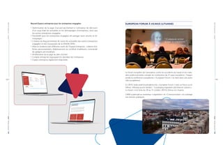 RAPPORTANNUEL|2019PARTIE2-ACTIVITÉSDEL’AAA
RAPPORTANNUEL|2019PARTIE2-ACTIVITÉSDEL’AAA
64 | | 65
EUROPEAN FORUM À VILNIUS (LITUANIE)
Le forum européen de l’assurance contre les accidents du travail et les mala-
dies professionnelles compte les institutions de 21 pays européens. Chaque
année la conférence européenne « European Forum » se tient dans une autre
ville européenne.
En 2019, Sodra avait la présidence du « European Forum » avec un focus sur le
thème « Moving across borders : Converging regulation and diverse cultures ».
Le forum s’est tenu du 29 au 31 octobre 2019 à Vilnius en Lituanie.
L’AAA a participé au workshop « Législation » et « Communication » et a partagé
ses bonnes pratiques.
Nouvel Espace entreprise pour les entreprises engagées
	f	 Optimisation de la page d’accueil permettant à l’utilisateur de découvrir
d’un coup d’œil les actualités et les témoignages d’entreprises, ainsi que
les autres entreprises engagées
	f	 Possibilité pour les entreprises engagées de partager leurs articles et té-
moignages
	f	 Création du blog permettant de suivre les actualités des autres entreprises
engagées et des nouveautés de la VISION ZERO
	f	 Mise en évidence des différents outils de l’Espace entreprise : création d’af-
fiches personnalisées, établissement du certificat d’adhésion, commande
de gadgets personnalisés
	f	 Amélioration de la page du plan d’action
	f	 Compte entreprise regroupant les données de l’entreprise
	f	 Espace entreprise également disponible
 