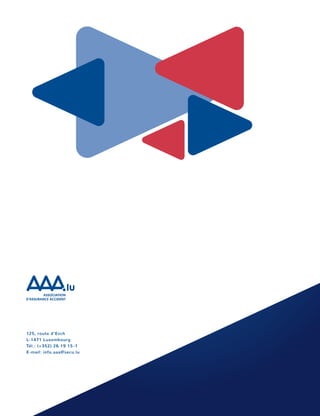 125, route d'Esch
L-1471 Luxembourg
Tél.: (+352) 26 19 15 -1
E-mail: info.aaa@secu.lu
 