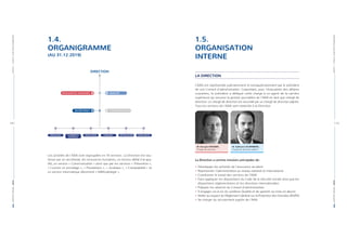 RAPPORTANNUEL|2019PARTIE1-L’AAAETSONFONCTIONNEMENT
RAPPORTANNUEL|2019PARTIE1-L’AAAETSONFONCTIONNEMENT
| 15
1.4.
ORGANIGRAMME
(AU 31.12.2019)
DIRECTION
SECRÉTARIAT COMMUNICATION
QUALITÉRESSOURCES HUMAINES
COURRIER ET
ENCODAGE
PRÉVENTION PRESTATIONS JURIDIQUE MÉTHODOLOGIE COMPTABILITÉ
Les activités de l’AAA sont regroupées en 10 services. La Direction est sou-
tenue par un secrétariat, les ressources humaines, un service dédié à la qua-
lité, un service «  Communication  » ainsi que par les services «  Prévention  »,
«  Courrier et encodage  », «  Prestations  », «  Juridique  », «  Comptabilité  » et
un service informatique dénommé «  Méthodologie  ».
1.5.
ORGANISATION
INTERNE
LA DIRECTION
L’AAA est représentée judiciairement et extrajudiciairement par le président
de son Conseil d’administration. Cependant, pour l’évacuation des affaires
courantes, le président a délégué cette charge à un agent de la carrière
supérieure qui assume la gestion journalière de l’AAA en tant que chargé de
direction. Le chargé de direction est secondé par un chargé de direction adjoint.
Tous les services de l’AAA sont rattachés à la Direction.
La Direction a comme missions principales de :
	f	 Développer les activités de l’assurance accident
	f	 Représenter l’administration au niveau national et international
	f	 Coordonner le travail des services de l’AAA
	f	 Faire appliquer les dispositions du Code de la sécurité sociale ainsi que les
dispositions réglementaires et les directives internationales
	f	 Préparer les séances du Conseil d’administration
	f	 S’engager vis-à-vis du système Qualité et de garantir sa mise en œuvre
	f	 Veiller au respect du Règlement Général sur la Protection des Données (RGPD)
	f	 Se charger du recrutement auprès de l’AAA
M. Georges WAGNER,
Chargé de direction
M. Guillaume SCHIMBERG,
Chargé de direction adjoint
14 |
 