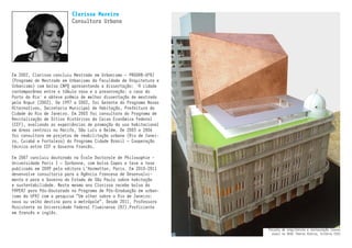 Clarissa Moreira
Consultora Urbana
Em 2002, Clarissa concluiu Mestrado em Urbanismo – PROURB-UFRJ
(Programa de Mestrado em...
