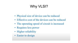 Why VLSI?
 