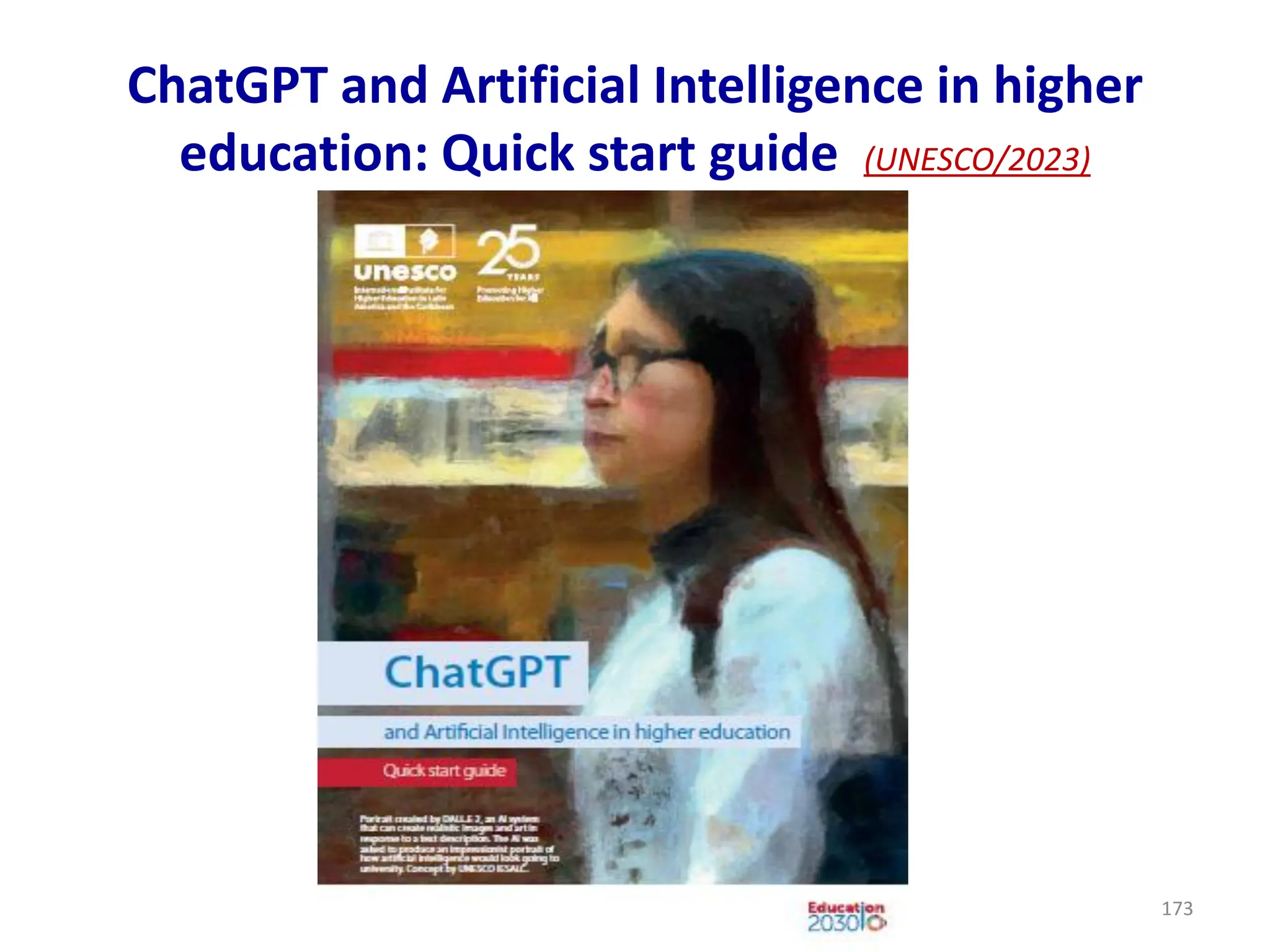 ChatGPT and Artificial Intelligence in higher
education: Quick start guide (UNESCO/2023)
Ahmed-Refat 2023 173
 