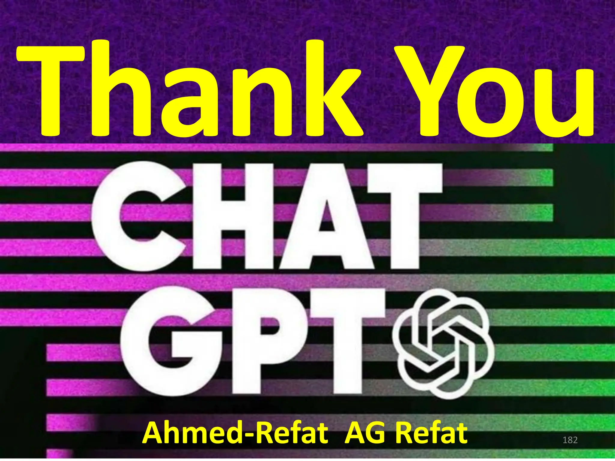 Thank You
Ahmed-Refat AG Refat 182
 