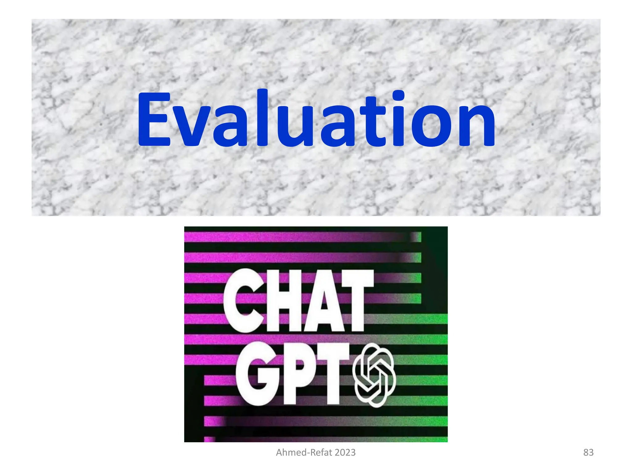 Evaluation
Ahmed-Refat 2023 83
 