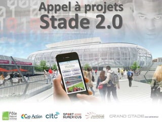 Appel à projets
Stade 2.0
 