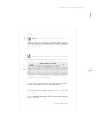 107
A previdência social e a mensuração de riscos
Unidade7
 