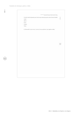 AAA 2 - Matemática nos Esportes e nos Seguros
60
Tratamento de informação: gráficos e média
Aula2
 