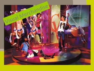 Visual Merchandise
 