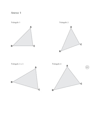 Anexo 1


Triângulo 1               Triângulo 2




Triângulo 3 x 3   Triângulo 4
                                        85
 