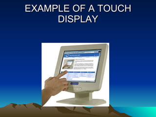 EXAMPLE OF A TOUCH DISPLAY 