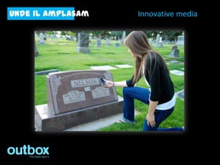 unde il amplasam   Innovative media
 